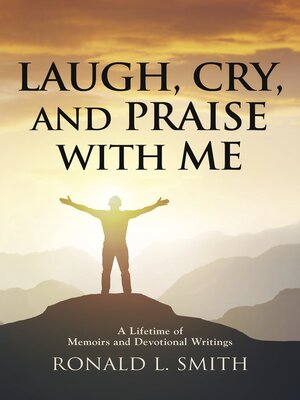 cover image of "Laugh, Cry, and Praise with Me"